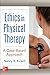 Ethics in Physical Therapy: A Case Based Approach