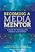 Becoming a Media Mentor: A Guide for Working with Children and Families