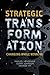 Strategic Transformation: Changing While Winning
