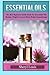 Essential Oils: The Complete Guide to Essentials Oils and Safely Using Essential Oils on Your Dog (Stress Relief, Aromatherapy, Essential Oils for ... books, essential oil books, natural dog care)