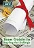 Teen Guide to Paying for College (Teen Guide to Finances)