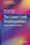 The Lower Limb Tendinopathies: Etiology, Biology and Treatment (Sports and Traumatology)