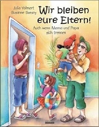 Wir bleiben eure Eltern-Auch wenn Mama und Papa sich trennen (Hardcover)