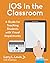 iOS in the Classroom: A Guide for Teaching Students with Visual Impairments