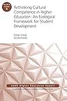 Rethinking Cultural Competence in Higher Education: An Ecological Framework for Student Development: ASHE Higher Education Report, Volume 42, Number 4 (J-B ASHE Higher Education Report Series (AEHE)) Rethinking Cultural Competence in Higher Education: An Ecological Framework for Student Development: ASHE Higher Education Report, Volume 42, Number 4 (J-B ASHE Higher Education Report Series (AEHE))
