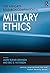 The Ashgate Research Companion to Military Ethics by James Turner Johnson