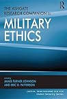 The Ashgate Research Companion to Military Ethics (Justice, International Law and Global Security) The Ashgate Research Companion to Military Ethics (Justice, International Law and Global Security)