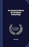 On Certain Problems Of Vertebrate Embryology
