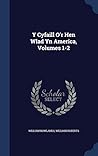 Y Cyfaill O'r Hen Wlad Yn America, Volumes 1-2