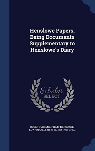 Henslowe Papers, Being Documents Supplementary to Henslowe's Diary (Hardcover)
