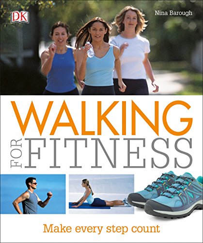 Walking For Fitness: Make Every Step Count (Paperback)