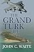 The Grand Turk File by John C. Waite