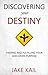 Discovering Your Destiny: Finding and Fulfilling Your God-given Purpose
