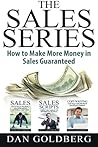 SALES: The Sales Series (3 Titles in 1) - How to Make More Money in Sales Guaranteed! (Sales, Sales Scripts, Phone Sales, Copywriting)