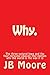 Why.: The three natural laws and the four personal choices that explain why the world is the way it is