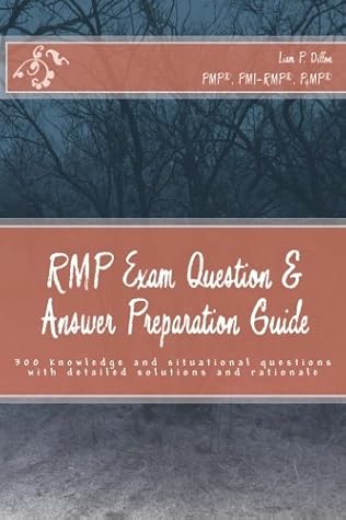 RMP Exam Question & Answer Preparation Guide: 300 knowledge and situational questions with detailed solutions and rationale