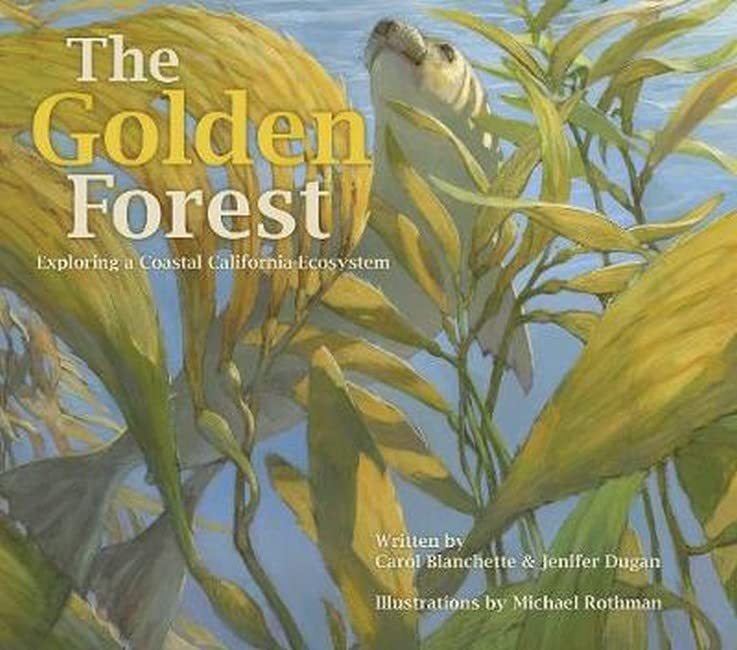 The Golden Forest: Exploring a Coastal California Ecosystem (Hardcover)