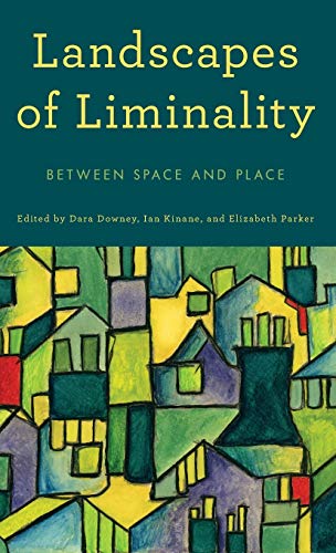 Landscapes of Liminality: Between Space and Place (Hardcover)