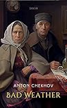 Bad Weather (Short Stories by Anton Chekhov)