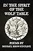 In The Spirit Of The Wolf Table: Poems By Michael Bibow-Finucane