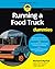 Running a Food Truck For Dummies
