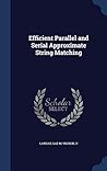 Efficient Parallel and Serial Approximate String Matching Efficient Parallel and Serial Approximate String Matching
