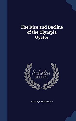 The Rise and Decline of the Olympia Oyster (Hardcover)