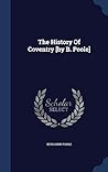 The History Of Coventry [by B. Poole]