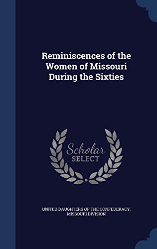 Reminiscences of the Women of Missouri During the Sixties (Hardcover)