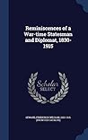 Reminiscences of a War-time Statesman and Diplomat, 1830-1915