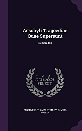 Aeschyli Tragoediae Quae Supersunt: Eumenides