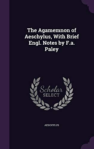 The Agamemnon of Aeschylus
