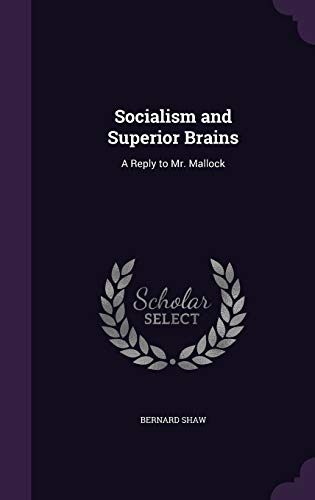 Socialism and Superior Brains: A Reply to Mr. Mallock (Hardcover)