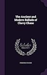The Ancient and Modern Ballads of Chevy Chase