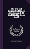 The Civil and Ecclesiastical History of Scotland, AD 80 - 818