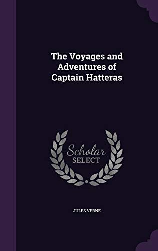 The Voyages and Adventures of Captain Hatteras