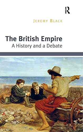The British Empire: A History and a Debate (Hardcover)