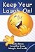 Keep Your Laugh On