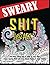 Swear Word Coloring Book for Adults: 20 Stress Relief Sweary Colouring Words with Fairies, Animals, Mandalas & Paisley Profanity: Naughty Gifts for Relaxation