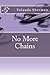 No More Chains