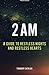 2 AM: A Guide To Restless Nights And Restless Hearts