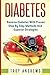 Diabetes: Reverse Diabetes with Proven Step by Step Methods and Superior Strategies
