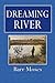Dreaming River by Barr Moses