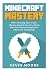 Minecraft Mastery: 400+ Ama...