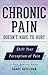 Chronic Pain Doesn't Have to Hurt by Sandy Rozelman