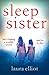 Sleep Sister: A page-turning novel of psychological suspense