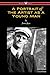 A Portrait of the Artist as a Young Man by James Joyce A Portrait of the Artist as a Young Man by James Joyce