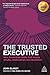 The Trusted Executive: Nine Leadership Habits that Inspire Results, Relationships and Reputation