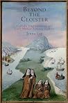 Beyond the Cloister: Catholic Englishwomen and Early Modern Literary Culture Beyond the Cloister: Catholic Englishwomen and Early Modern Literary Culture