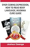 Over Coming Depression, How to Read Body Language, Insomnia Cure Guide Over Coming Depression, How to Read Body Language, Insomnia Cure Guide